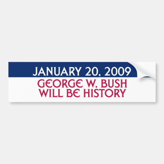 20. Januar 2009 - George W. Bush ist Geschichte Autoaufkleber (Vorne)