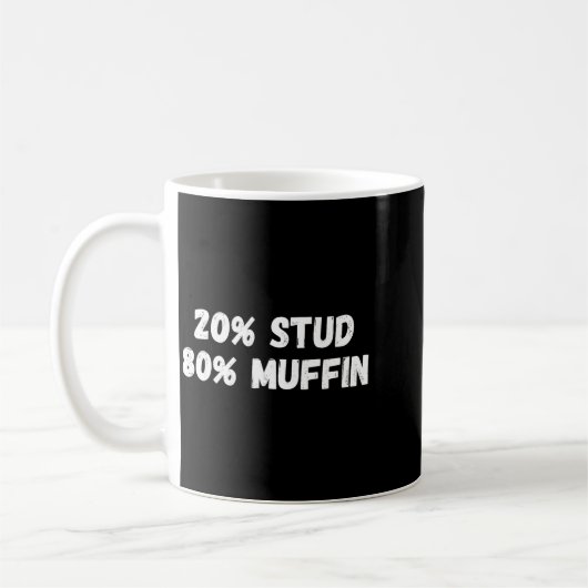 20% Stud 80% Muffin Tee Funny Quotes Tee Kaffeetasse (Links)