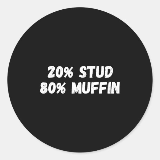 20% Stud 80% Muffin Tee Funny Quotes Tee  Runder Aufkleber (Vorderseite)