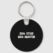 20% Stud 80% Muffin Tee Funny Quotes Tee  Schlüsselanhänger (Vorderseite)