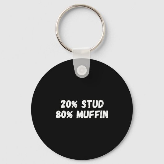20% Stud 80% Muffin Tee Funny Quotes Tee Schlüsselanhänger (Vorderseite)