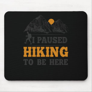 20.Wandern habe ich das Wandern unterbrochen, um h Mousepad