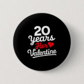 20 Years Her Valentine _ Anniversary Couples Valen Button (Vorderseite)