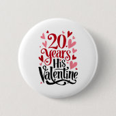 20 Years His Valentine _ Anniversary Couples Valen Button (Vorderseite)