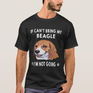 219 Wenn ich meinen Beagle nicht mitbringen kann,  T-Shirt