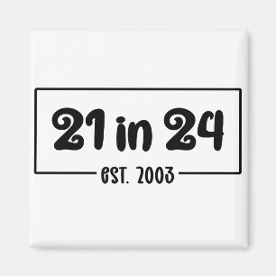 21. Geburtstag 21 im 24. Est 2003 Geburtstag Magnet