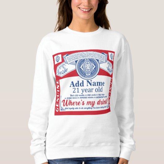 21. Geburtstag Getränke Name hinzufügen Sweatshirt (Vorderseite)