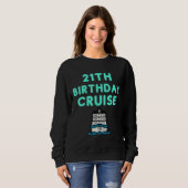 21. Geburtstag Kreuzfahrt Coole Helle Sweatshirt (Vorne ganz)