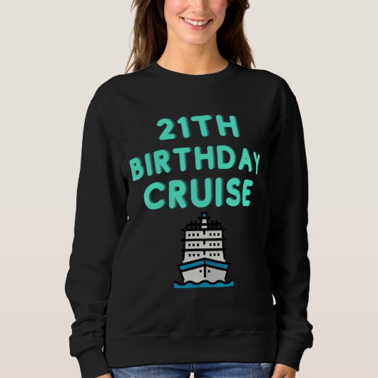 21. Geburtstag Kreuzfahrt Coole Helle Sweatshirt (Vorderseite)