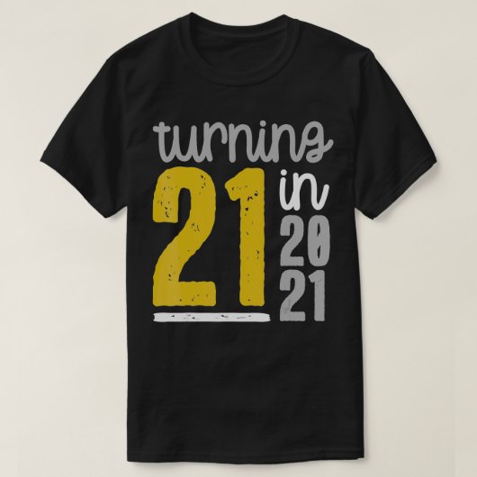 21. Geburtstag Meme Funny Zitat 2021 T-Shirt (Design vorne)