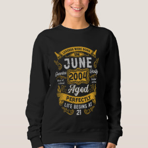21. Geburtstag Real Legends Juni 2004 21 Jahre alt Sweatshirt