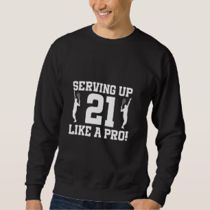 21. Geburtstag Tennis 21 Jahre Alter Tennisspieler Sweatshirt