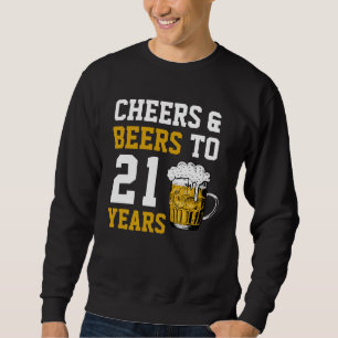 21. Geburtstagskuiere & Biere bis 21 Jahre Sweatshirt