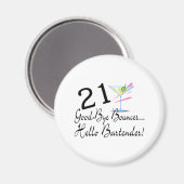 21 Good Bye Bouncer Hallo Barkeeper Magnet (Vorderseite/Rückseite)
