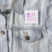 21 Good Bye Bouncer Hello Barkeeper (Pink) Button (Beispiel)