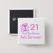 21 Good Bye Bouncer Hello Barkeeper (Pink) Button (Vorne & Hinten)