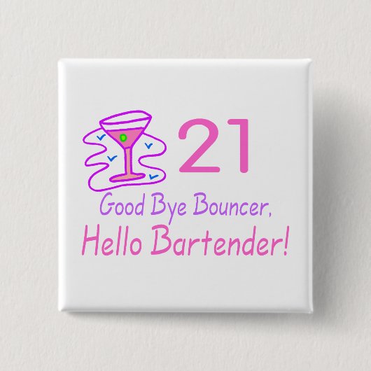 21 Good Bye Bouncer Hello Barkeeper (Pink) Button (Vorderseite)