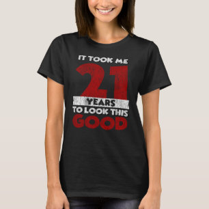 21 Jahre alt hat mich zum 21. Geburtstag gut ausse T-Shirt
