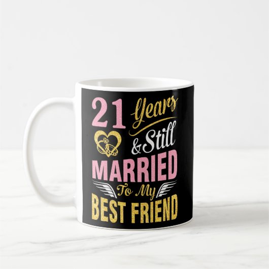 21 Jahre Hochzeit heiraten und noch Verheiratet zu Kaffeetasse (Links)