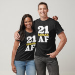 21 Legal AF funny shirt<br><div class="desc">Let everyone know that you are 21 years old.</div>