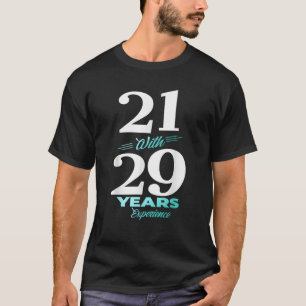 21 Mit 29 Jahren Erfahrung 50. Geburtstag Männer F T-Shirt