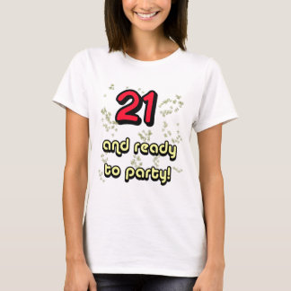 21 u. bereiten zu party_edited-1 vor T-Shirt