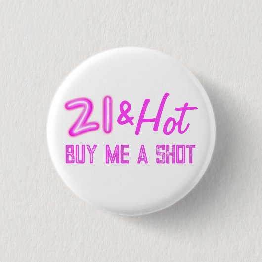 21 und Hot Buy A Drink Neon Button (Vorderseite)