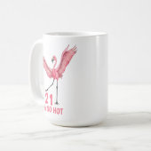 21st Birthday Humor So Hot Flamingo Kaffeetasse (Vorderseite Links)