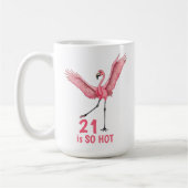 21st Birthday Humor So Hot Flamingo Kaffeetasse (Links)