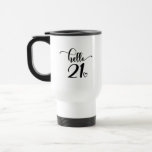 21st Birthday Women Hello 21 Cute 21 Years Old Reisebecher<br><div class="desc">21st Birthday Women Hello 21 Cute 21 Years Old - The perfect and cute 21st birthday gift for women! Makes a great outfit or decoration for a birthday party. Awesome gift for your friend or wife,  sister,  daughter or niece!</div>