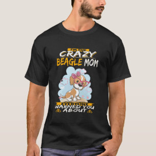 220 Ich bin die Crazy Beagle Mama T-Shirt