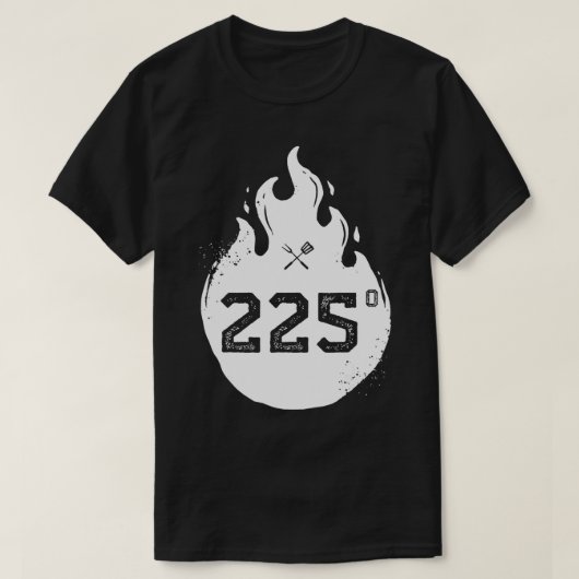 225 Degrees Barbecue Grillmaster Grilling Smoking T-Shirt (Design vorne)