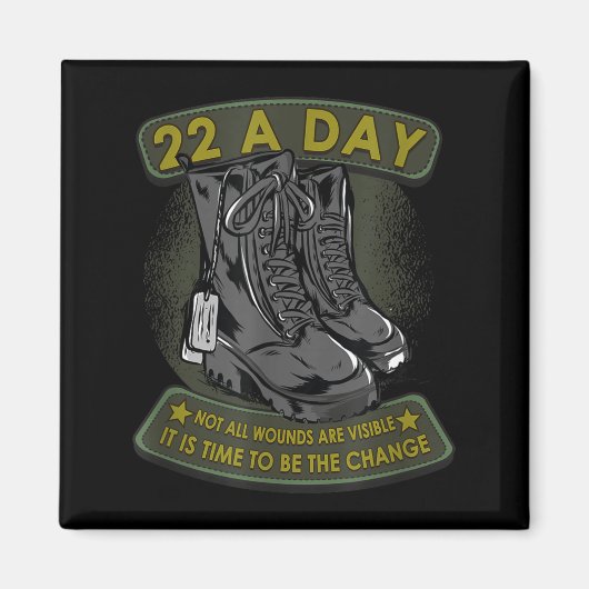 22 A Day Veteran Suicide Apparel It's Time To Be T Magnet (Vorne)
