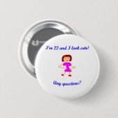 22 bin ich 22 und ich schaue niedlich! button (Vorne & Hinten)