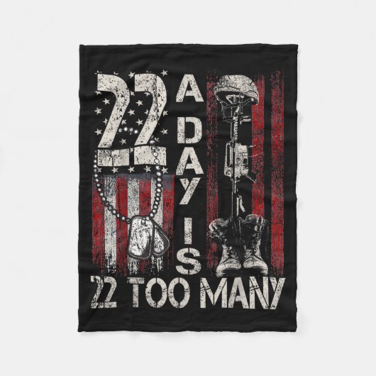 22 Day Is 22 Too Many Help Veterans Veteran Lives  Fleecedecke (Vorderseite)