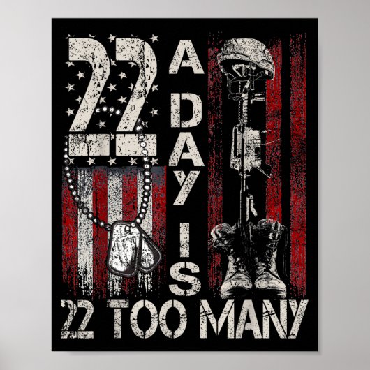 22 Day Is 22 Too Many Help Veterans Veteran Lives Poster (Vorne)