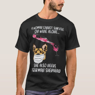 22 Eine Frau kann nicht allein von Wein leben. Sie T-Shirt