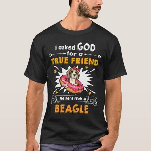 22 Fragte Gott wahrer Freund A Beagle T-Shirt (Vorderseite)