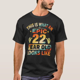 22. Geburtstag für 22 Jahre alt Epic sieht wie 1 a T-Shirt
