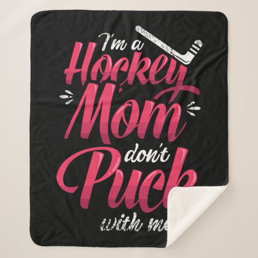 22.Im A Hockey Mom Dont Puck With Me Sherpadecke (Vorderseite)