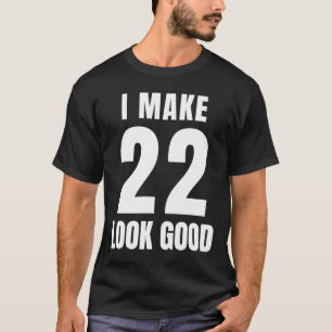 22 Jahre alt 22. Geburtstag Männer Frauen zitieren T-Shirt