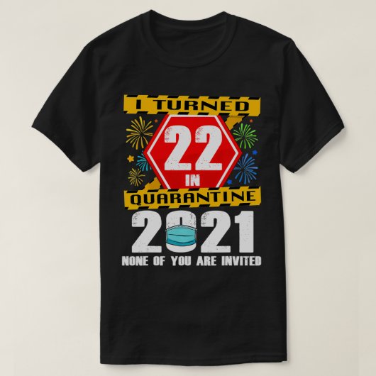 22 Jahre in Quarantäne 2021 22 Jahre alt 22. B T-Shirt (Design vorne)