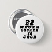 22 so gut nie geschaut button (Vorne & Hinten)