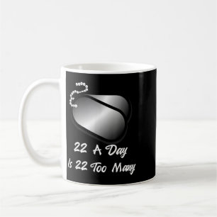 22 Tage sind 22 zu viele Veteranen Selbstmordbewus Kaffeetasse