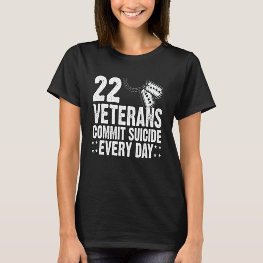 22 Veterans Commit Suicide Every Day Distressed T-Shirt (Vorderseite)
