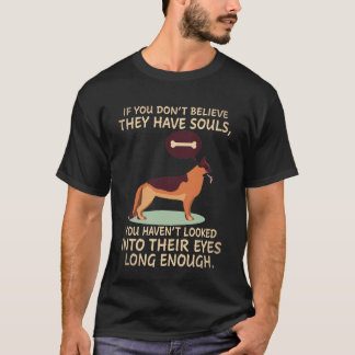 22 Wenn du nicht glaubst, dass sie Seelen haben, h T-Shirt