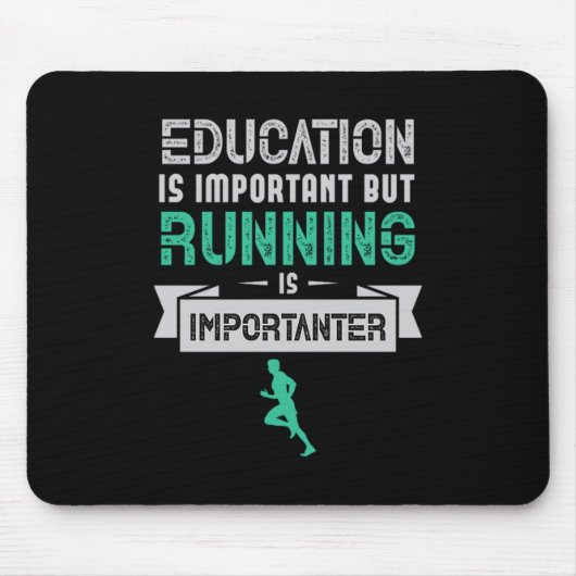 23.Bildung ist wichtig für Running Is wichtig Mousepad (Vorne)
