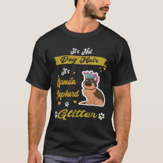 23 Es ist nicht Hundehaar, es ist German-Shepherd- T-Shirt