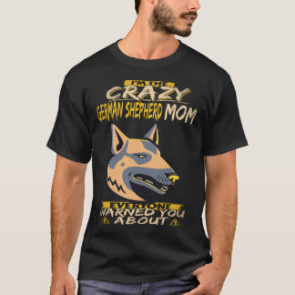 23 Ich bin die verrückte deutsche Schäferhund-Mutt T-Shirt