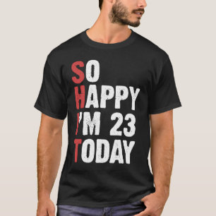 23 Jahre alt Geburtstag Vintag so glücklich im 23 T-Shirt